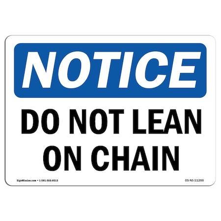 Signmission Safety Sign, OSHA Notice, 10" Height, Rigid Plastic, Do Not Lean On Chain Sign, Landscape OS-NS-P-1014-L-11288